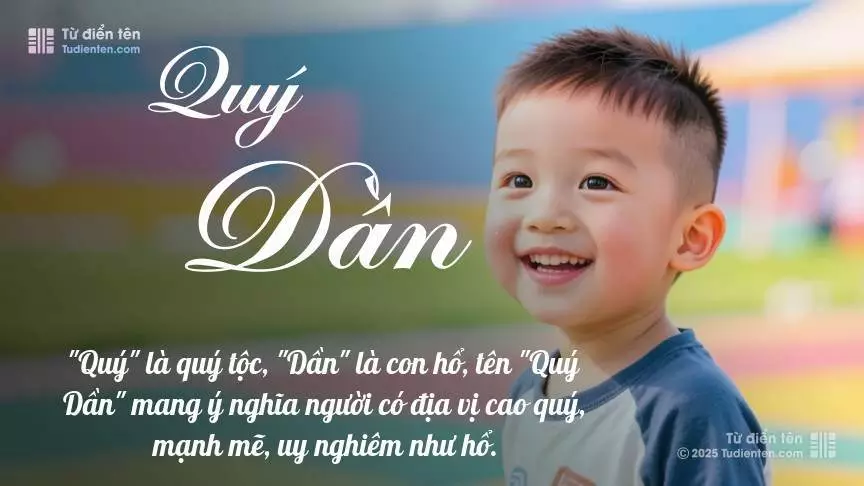 Tên Quý Dần mang đậm sắc thái nam tính, hầu như chỉ xuất hiện trong tên của bé trai.