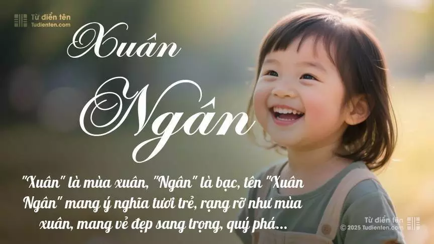 Tên Xuân Ngân chủ yếu dành cho bé gái, gợi lên vẻ đẹp nữ tính.