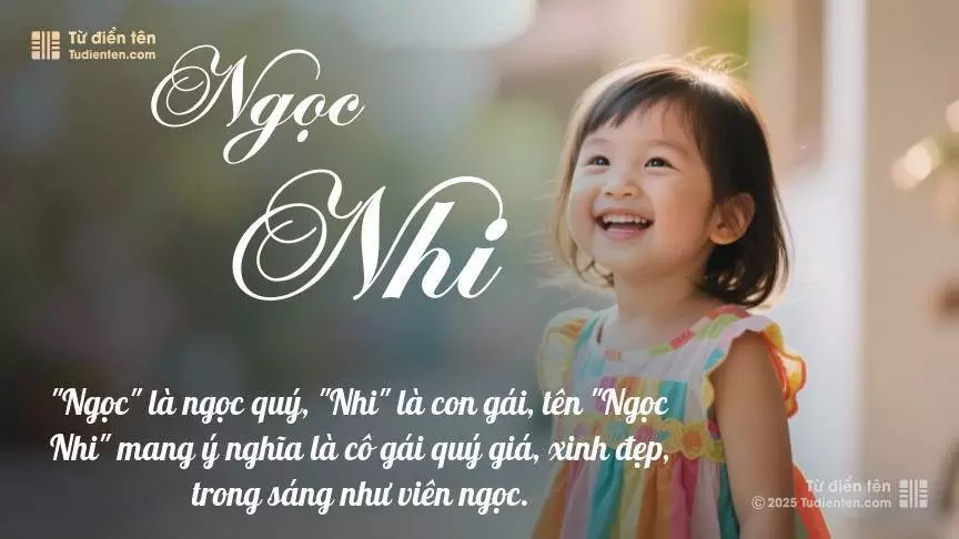 Tên Ngọc Nhi rất nữ tính, gần như luôn được đặt cho bé gái.