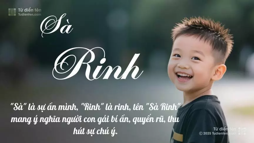 Tên Sà Rinh mang đậm sắc thái nam tính, hầu như chỉ xuất hiện trong tên của bé trai.