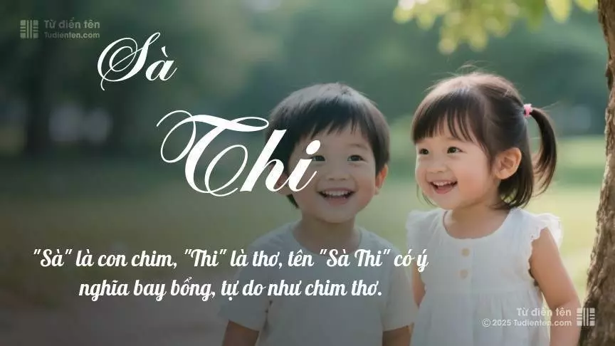 Tên Sà Thi rất hiếm khi gặp, mang lại cảm giác độc biệt, mới lạ và cá tính.
