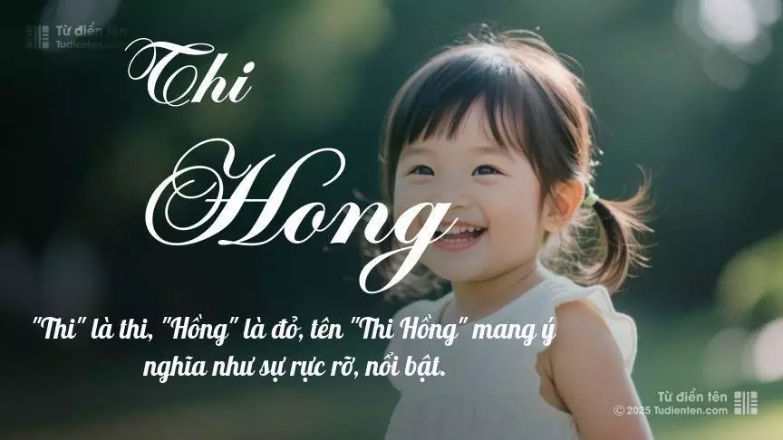 Tên Thi Hong mang đậm sắc thái nữ tính, hầu như chỉ xuất hiện trong tên của bé gái.