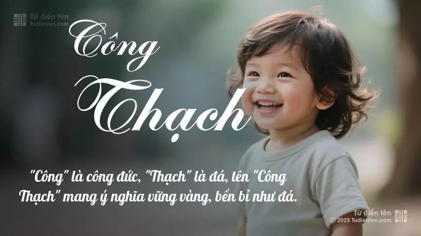 Tên Công Thạch mang đậm sắc thái nam tính, hầu như chỉ xuất hiện trong tên của bé trai.