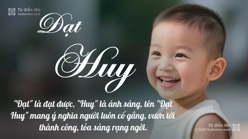 Tên Đạt Huy mang đậm sắc thái nam tính, hầu như chỉ xuất hiện trong tên của bé trai.