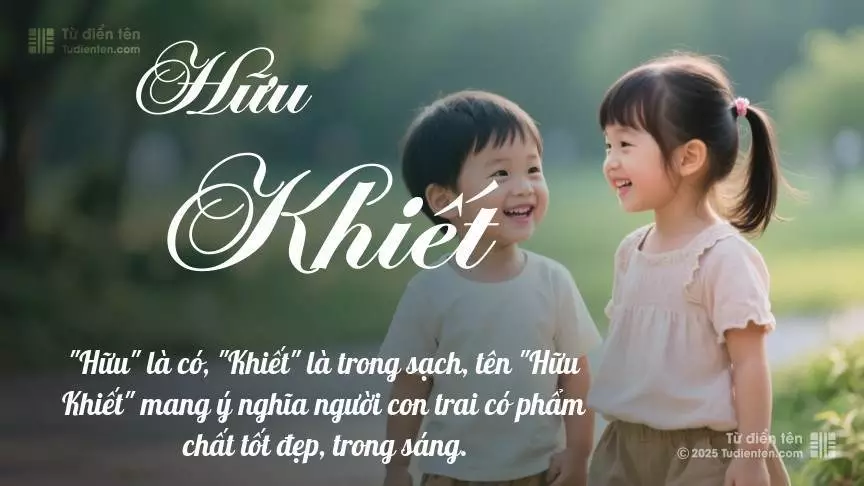 Tên Hữu Khiết rất hiếm khi gặp, mang lại cảm giác độc biệt, mới lạ và cá tính.