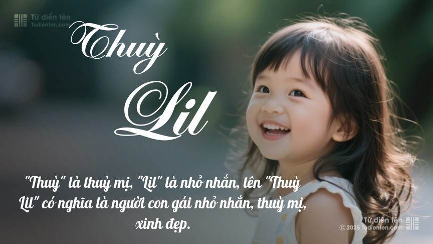 Ý nghĩa ngắn gọn của tên Thuỳ Lil