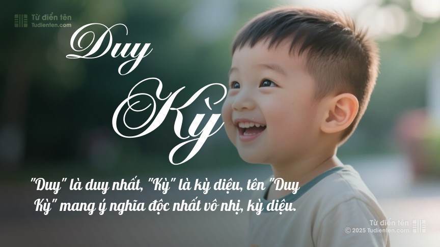 Ý nghĩa ngắn gọn của tên Duy Kỳ