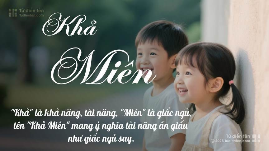 Tên Khả Miên: Ý nghĩa, Phân tích, Phong thủy và Thần số học