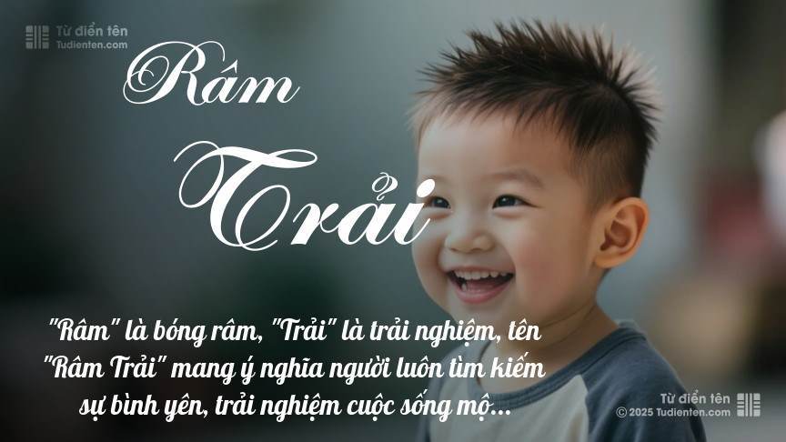 Ý nghĩa ngắn gọn của tên Râm Trải