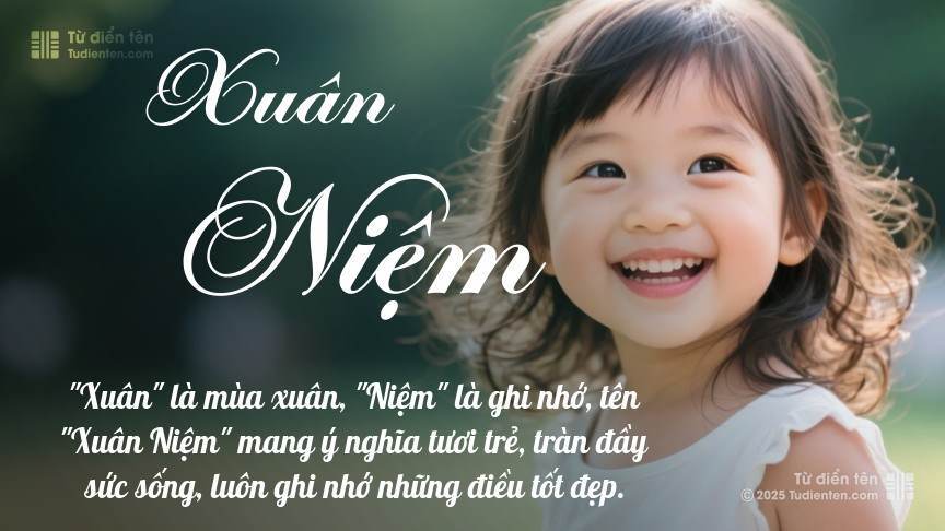 Ý nghĩa ngắn gọn của tên Xuân Niệm