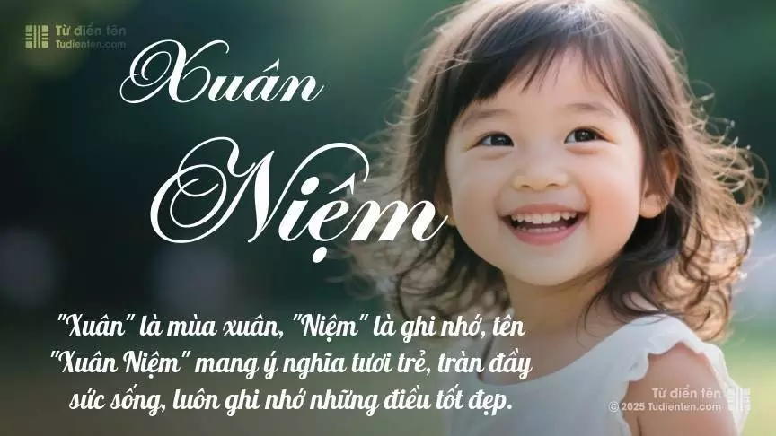 Tên Xuân Niệm mang đậm sắc thái nữ tính, hầu như chỉ xuất hiện trong tên của bé gái.