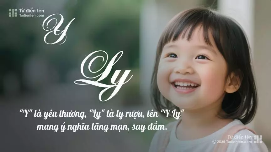 Tên Y Ly mang đậm sắc thái nữ tính, hầu như chỉ xuất hiện trong tên của bé gái.