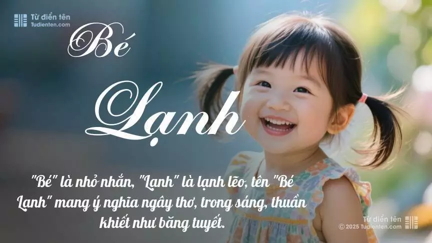 Tên Bé Lạnh mang đậm sắc thái nữ tính, hầu như chỉ xuất hiện trong tên của bé gái.