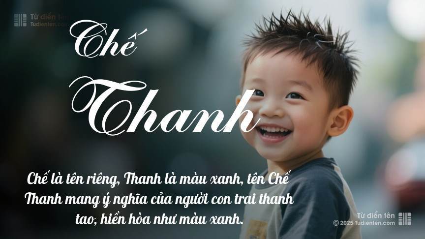 Ý nghĩa ngắn gọn của tên Chế Thanh