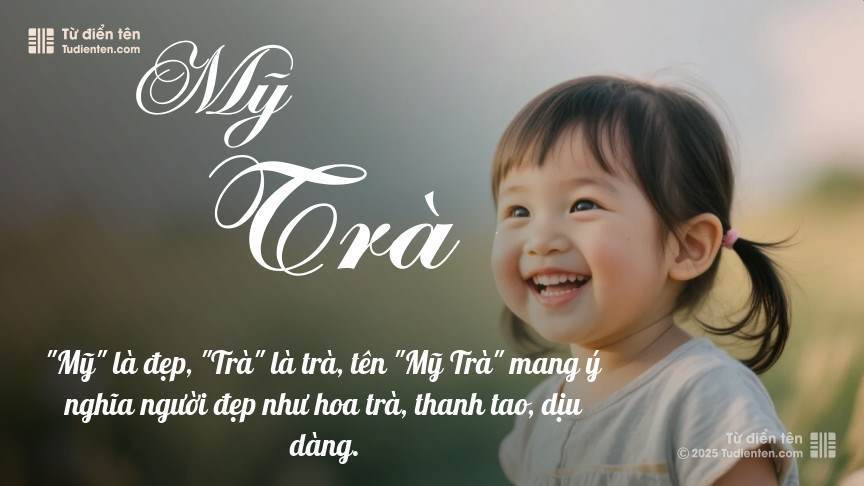 Ý nghĩa ngắn gọn của tên Mỹ Trà