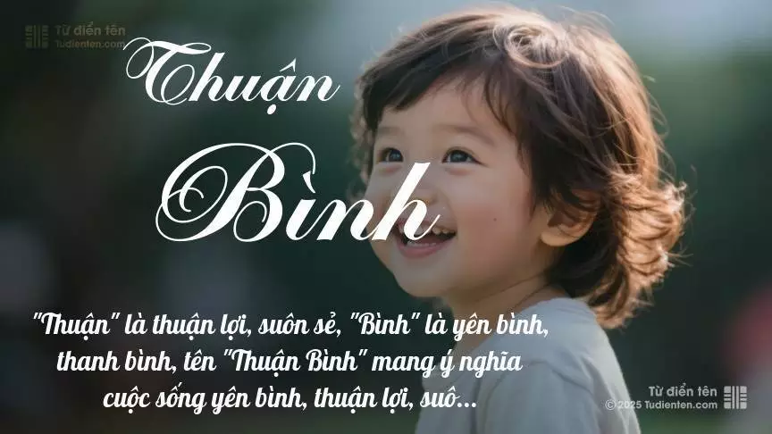 Tên Thuận Bình mang đậm sắc thái nam tính, hầu như chỉ xuất hiện trong tên của bé trai.