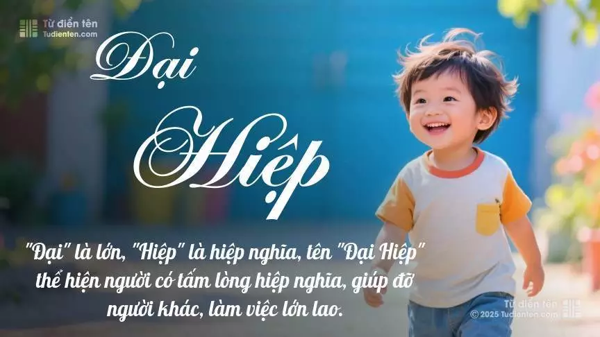 Tên Đại Hiệp mang đậm sắc thái nam tính, hầu như chỉ xuất hiện trong tên của bé trai.