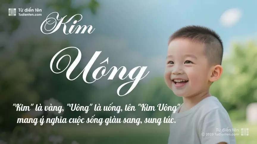 Tên Kim Uông mang đậm sắc thái nam tính, hầu như chỉ xuất hiện trong tên của bé trai.