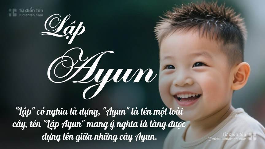 Ý nghĩa ngắn gọn của tên Lập Ayun