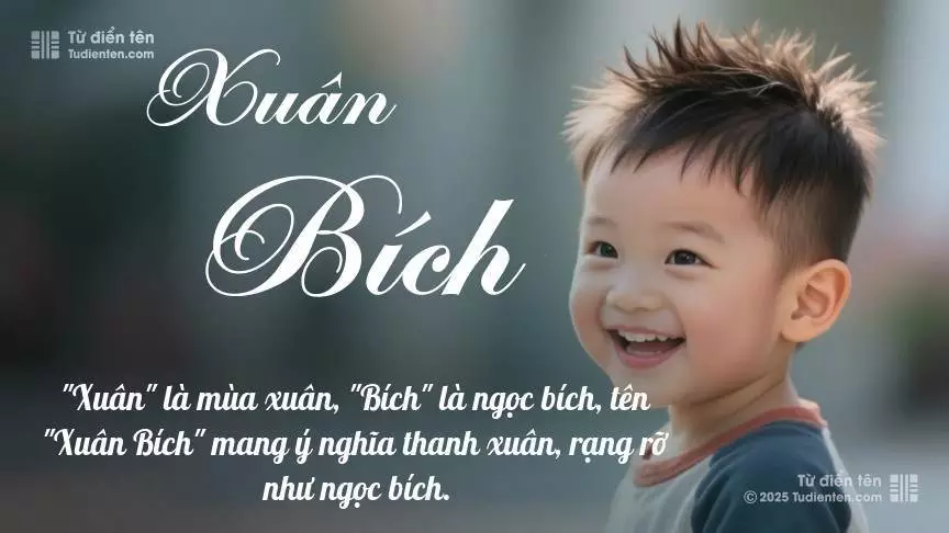 Tên Xuân Bích thiên về bé trai, thường gợi lên sự mạnh mẽ và nam tính.