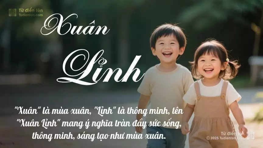 Tên Xuân Lỉnh rất hiếm khi gặp, mang lại cảm giác độc biệt, mới lạ và cá tính.