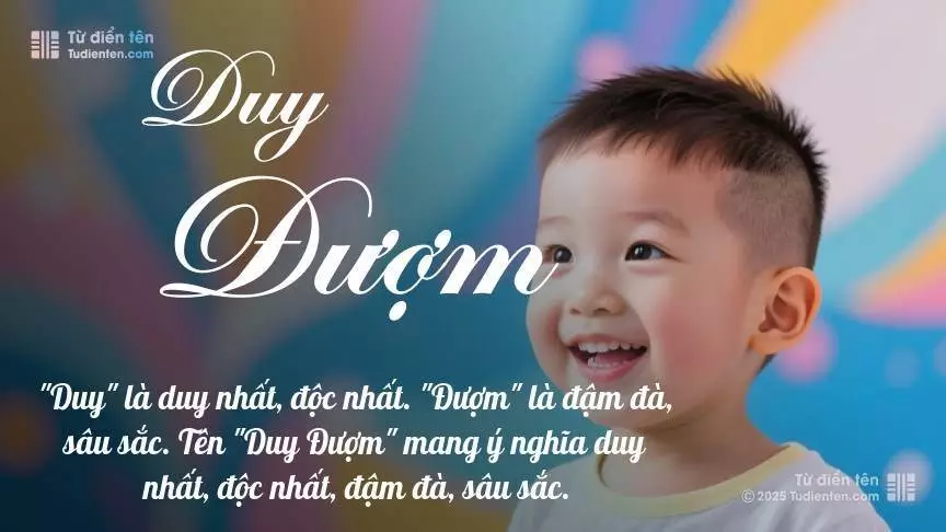 Tên Duy Đượm mang đậm sắc thái nam tính, hầu như chỉ xuất hiện trong tên của bé trai.