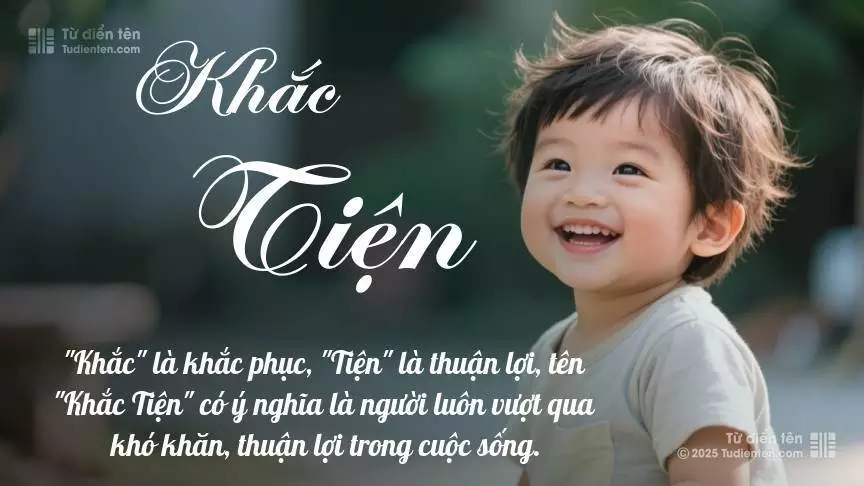 Tên Khắc Tiện mang đậm sắc thái nam tính, hầu như chỉ xuất hiện trong tên của bé trai.