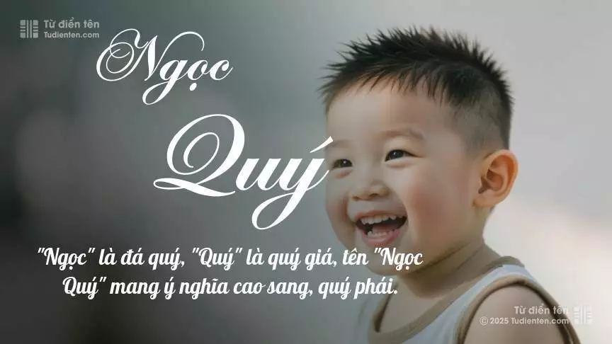Tên Ngọc Quý phổ biến hơn ở bé trai và mang sắc thái nam tính nhẹ.
