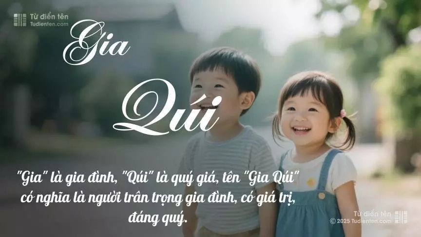 Tên Gia Qúi rất hiếm khi gặp, mang lại cảm giác độc biệt, mới lạ và cá tính.