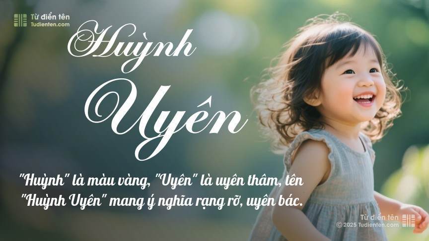 Ý nghĩa ngắn gọn của tên Huỳnh Uyên