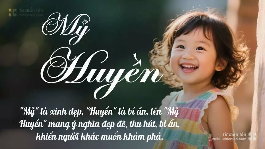 Tên Mỷ Huyền mang đậm sắc thái nữ tính, hầu như chỉ xuất hiện trong tên của bé gái.