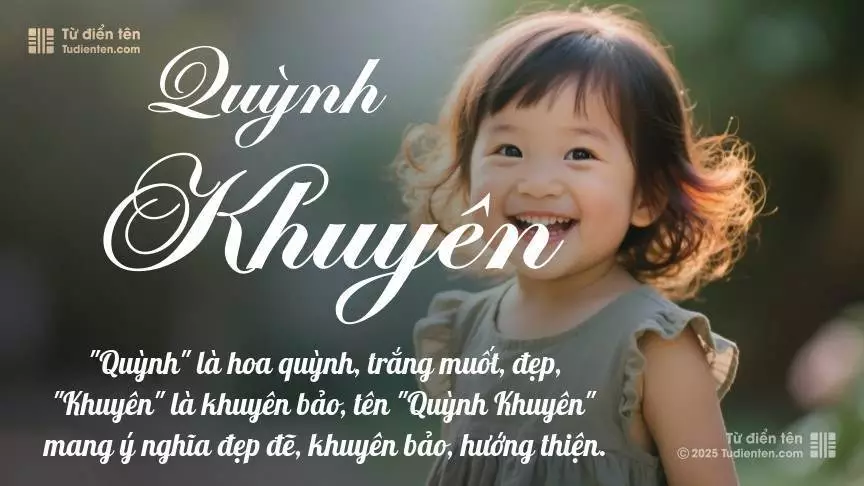 Tên Quỳnh Khuyên mang đậm sắc thái nữ tính, hầu như chỉ xuất hiện trong tên của bé gái.