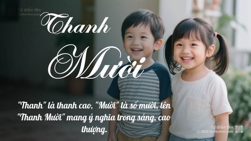 Ý nghĩa ngắn gọn của tên Thanh Mười