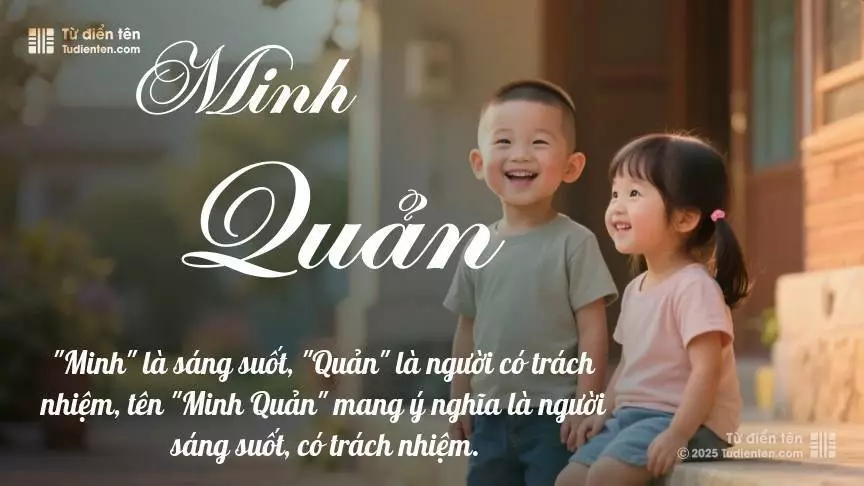 Tên Minh Quản rất hiếm khi gặp, mang lại cảm giác độc biệt, mới lạ và cá tính.