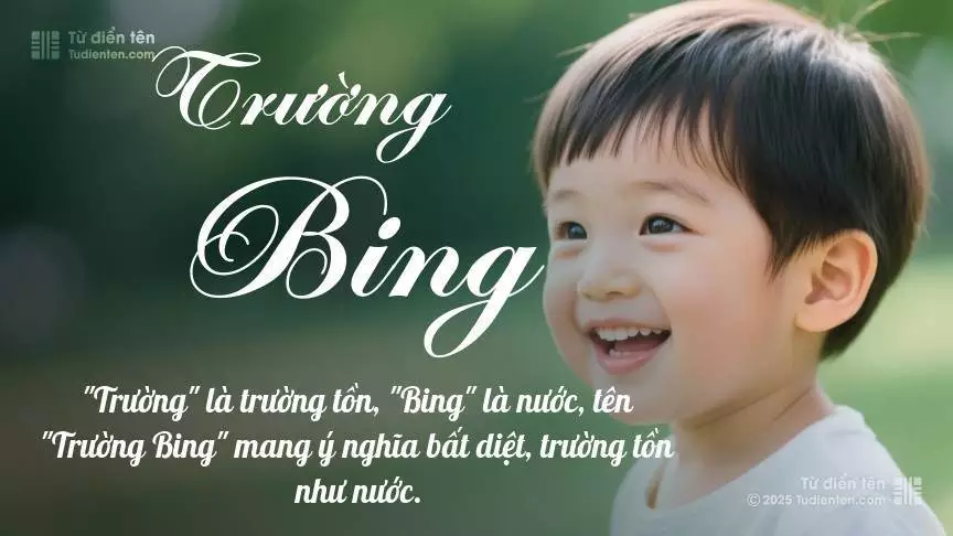 Tên Trường Bing mang đậm sắc thái nam tính, hầu như chỉ xuất hiện trong tên của bé trai.
