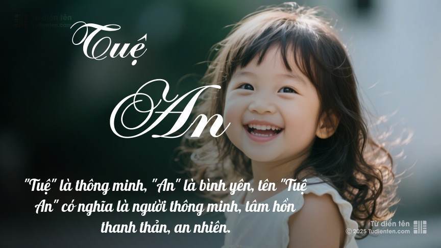 Tên Tuệ An: Ý nghĩa, giới tính, Phong thủy và Thần số học