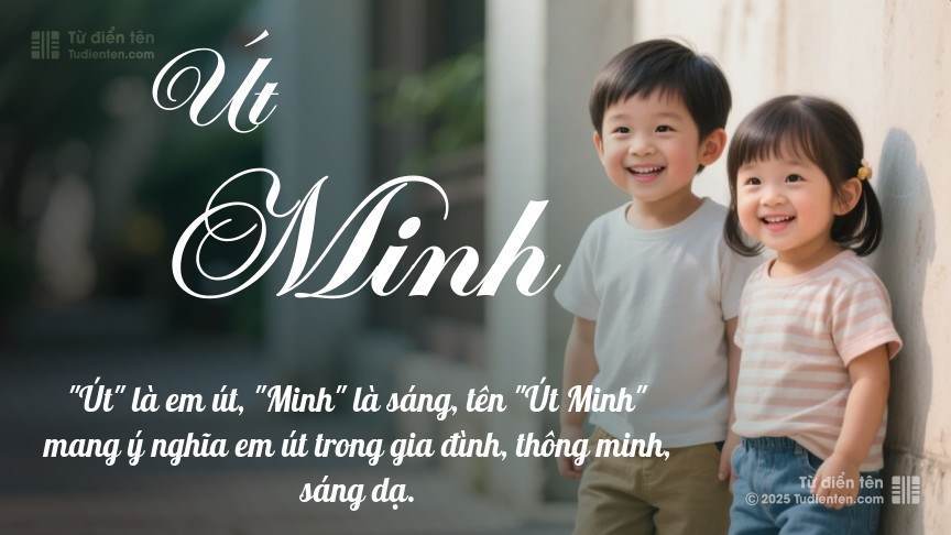Ý nghĩa ngắn gọn của tên Út Minh