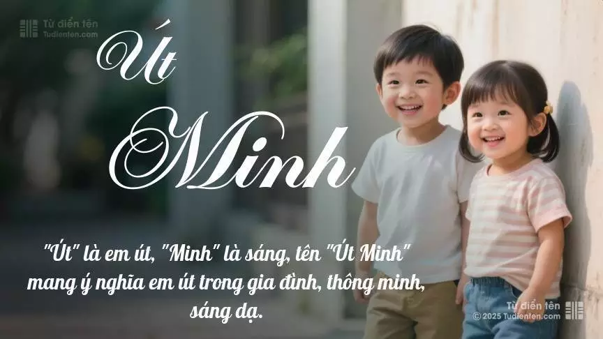 Tên Út Minh rất hiếm khi gặp, mang lại cảm giác độc biệt, mới lạ và cá tính.