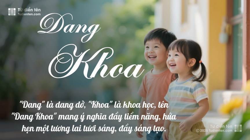 Ý nghĩa ngắn gọn của tên Dang Khoa