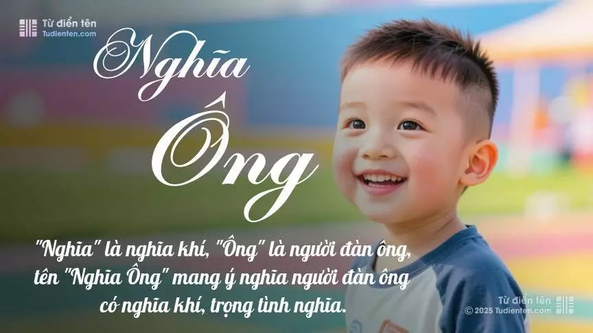 Tên Nghĩa Ông mang đậm sắc thái nam tính, hầu như chỉ xuất hiện trong tên của bé trai.