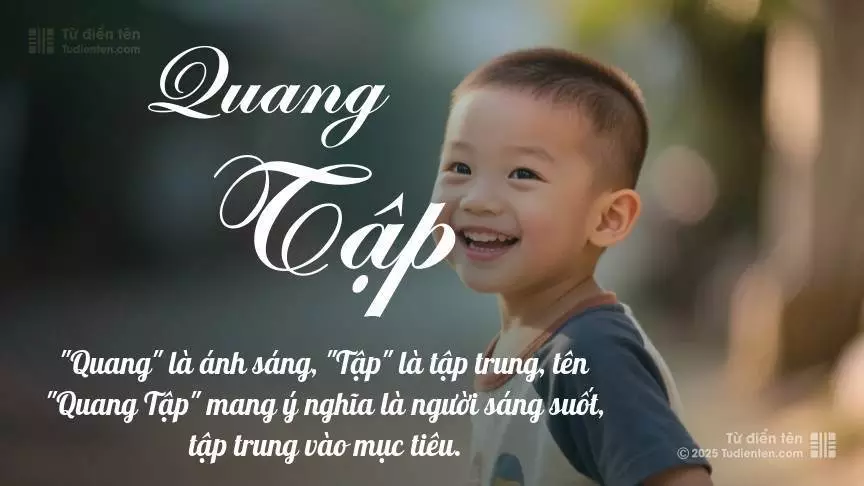 Tên Quang Tập mang đậm sắc thái nam tính, hầu như chỉ xuất hiện trong tên của bé trai.