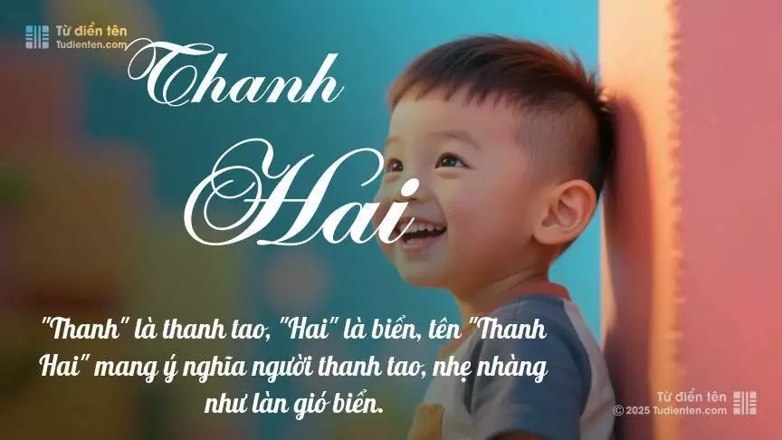 Tên Thanh Hai mang đậm sắc thái nam tính, hầu như chỉ xuất hiện trong tên của bé trai.