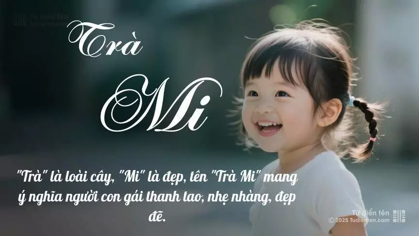 Tên Trà Mi mang đậm sắc thái nữ tính, hầu như chỉ xuất hiện trong tên của bé gái.