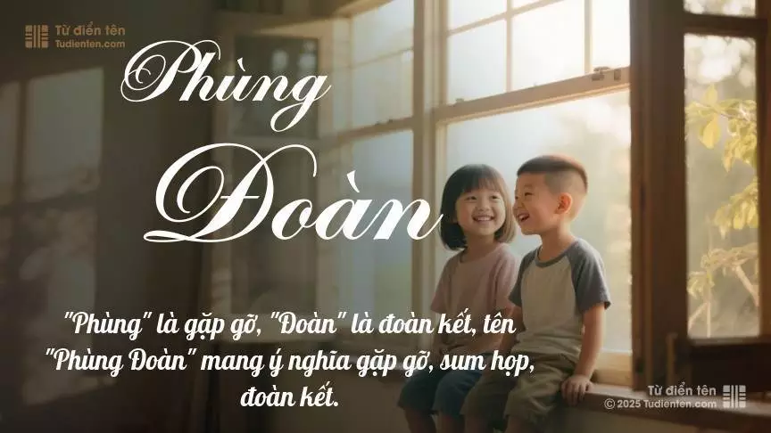 Tên Phùng Đoàn rất hiếm khi gặp, mang lại cảm giác độc biệt, mới lạ và cá tính.