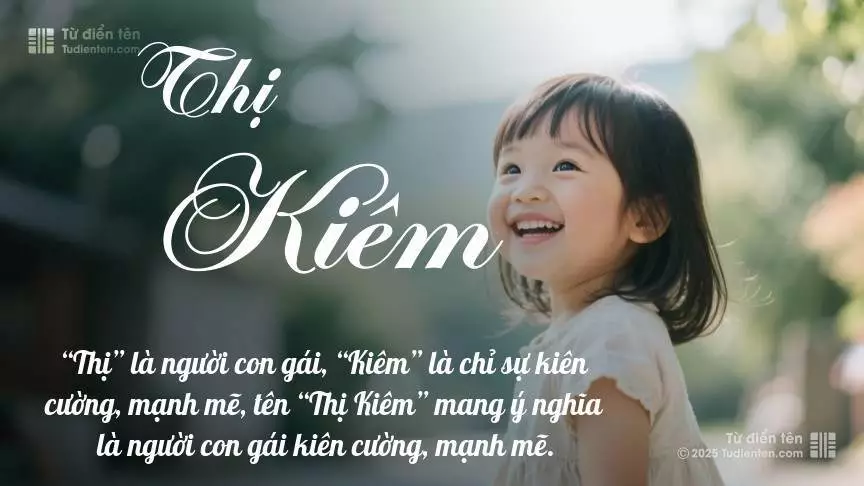 Tên Thị Kiêm mang đậm sắc thái nữ tính, hầu như chỉ xuất hiện trong tên của bé gái.