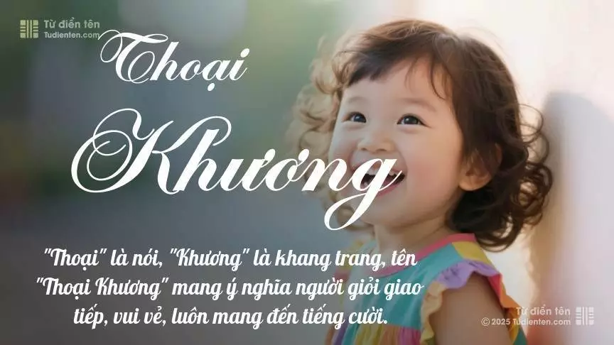 Tên Thoại Khương thiên về bé gái, gợi lên sự dịu dàng và nữ tính.
