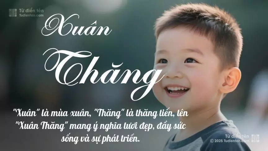 Tên Xuân Thăng chủ yếu dành cho bé trai, thể hiện vẻ mạnh mẽ và nam tính.