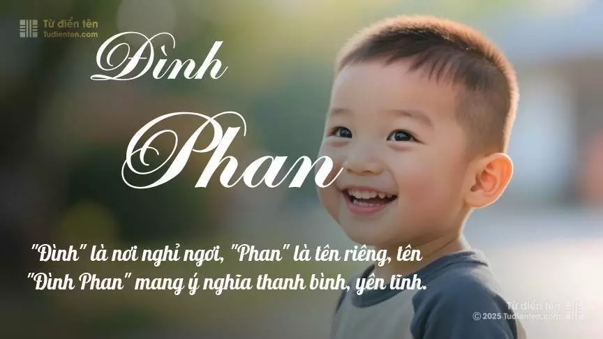 Tên Đình Phan mang đậm sắc thái nam tính, hầu như chỉ xuất hiện trong tên của bé trai.
