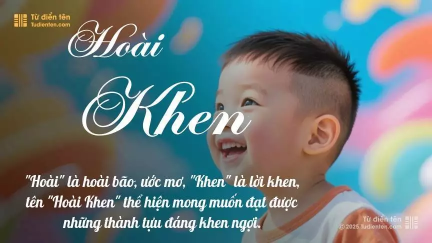 Tên Hoài Khen mang đậm sắc thái nam tính, hầu như chỉ xuất hiện trong tên của bé trai.