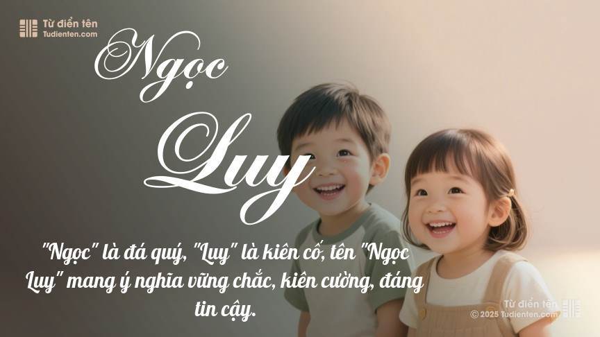 Ý nghĩa ngắn gọn của tên Ngọc Luy
